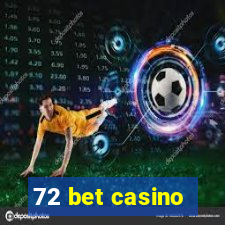 72 bet casino